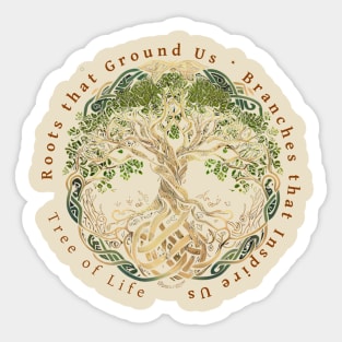 Tree of Life – Roots that Grounds Us * Branches that Inspire US Sticker